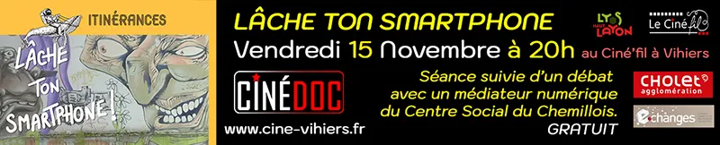 Lâche ton smartphone. Ciné-débat, vendredi 15 novembre à 20h au ciné'fil de Vihiers / Lys Haut Layon