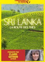 Connaissance du Monde : Sri Lanka, la route des ths